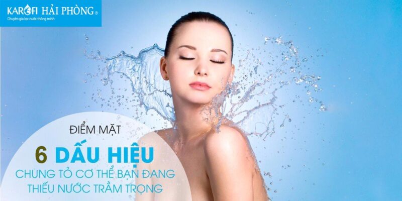 NHỮNG DẤU HIỆU CƠ THỂ ĐANG THIẾU NƯỚC